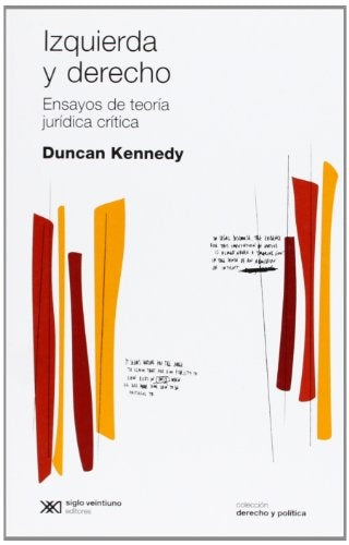 IZQUIERDA Y DERECHO. ENSAYOS DE TEORIA JURIDICA. | DUNCAN KENNEDY