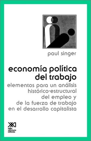 ECONOMIA POLITICA DEL TRABAJO .  REBAJA 50 BS | PAUL SINGER