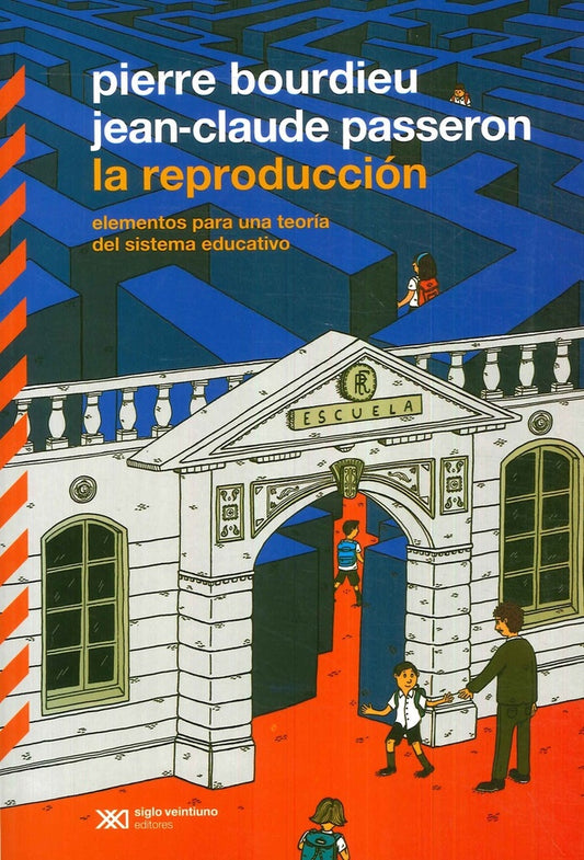 REPRODUCCION, LA. ELEMENTOS PARA UNA TEORIA DEL SISTEMA EDUCATIVO | PIERRE BOURDIEU
