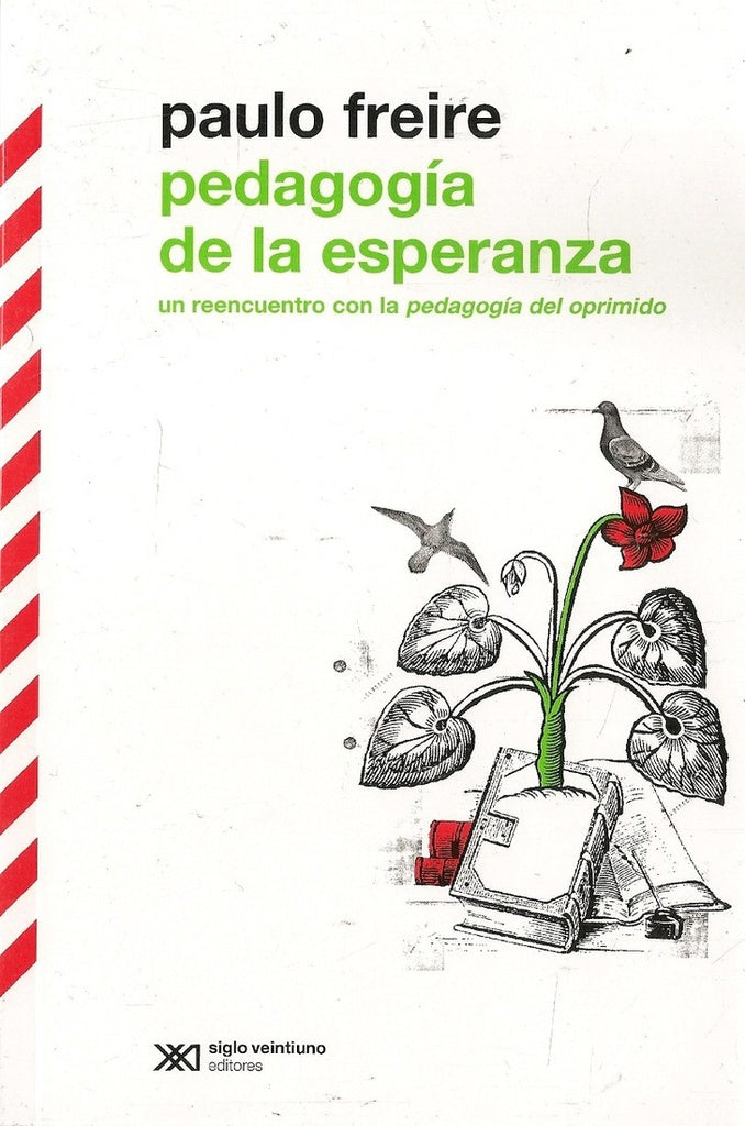 PEDAGOGIA DE LA ESPERANZA. UN REENCUENTRO CON LA PEDAGOGIA DEL OPRIMIDO | PAULO FREIRE