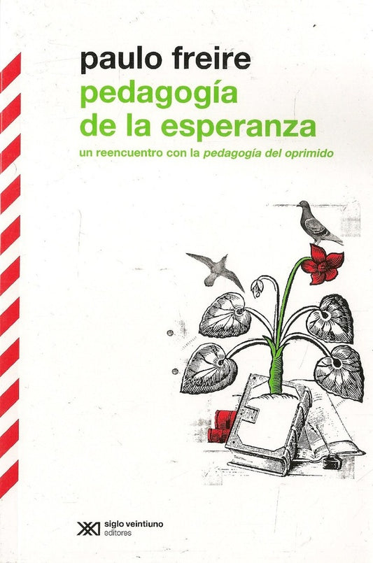 PEDAGOGIA DE LA ESPERANZA. UN REENCUENTRO CON LA PEDAGOGIA DEL OPRIMIDO | PAULO FREIRE