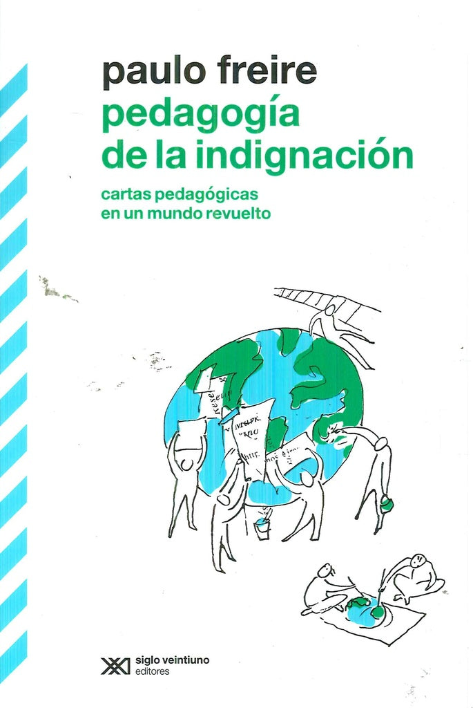 PEDAGOGIA DE LA INDIGNACION. CARTAS PEDAGOGICAS EN UN MUNDO REVUELTO. REBAJA 80 BS | PAULO FREIRE