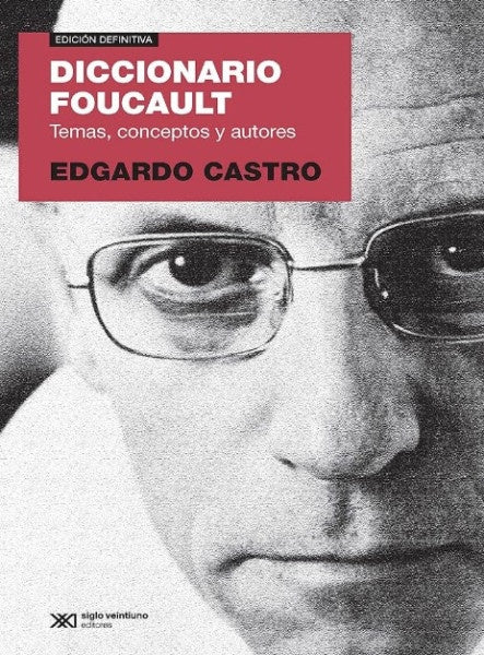 DICCIONARIO FOUCAULT. TEMAS, CONCEPTOS Y AUTORES | EDGARDO CASTRO
