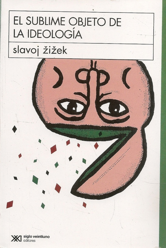 SUBLIME OBJETO DE LA IDEOLOGIA, EL. | SLAVOJ ZIZEK