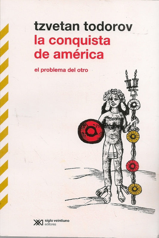 CONQUISTA DE AMERICA, LA. EL PROBLEMA DEL OTRO. REBAJA 90 BS | TZVETAN TODOROV