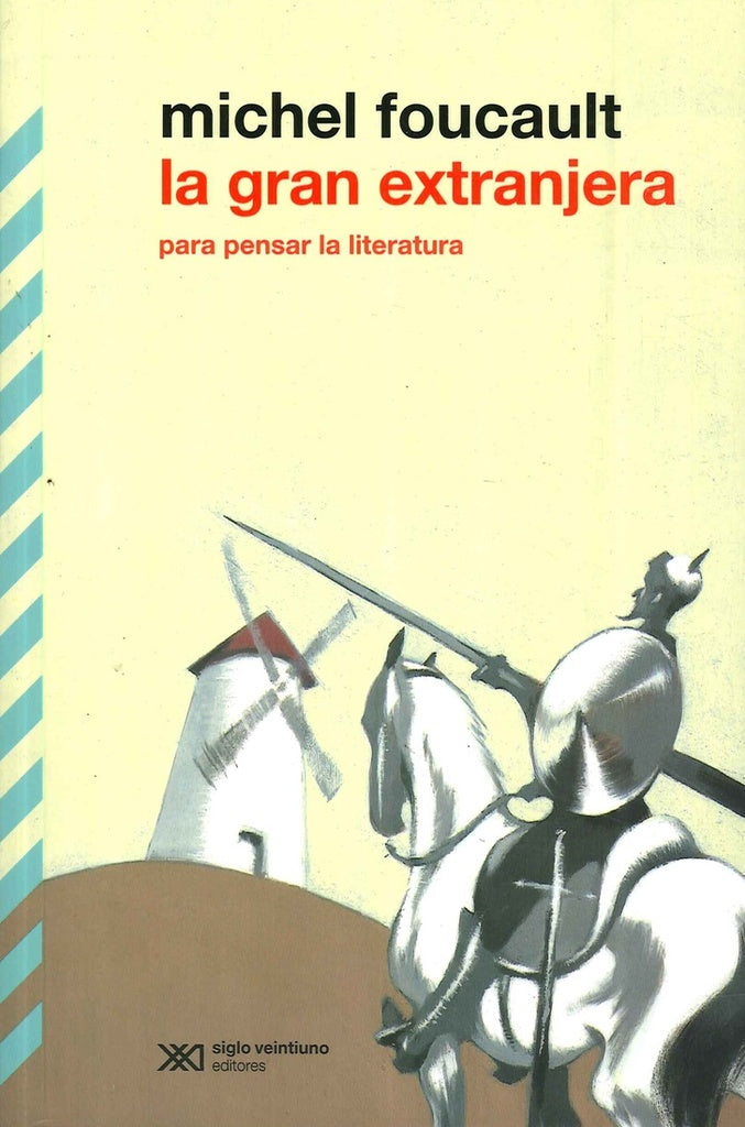 GRAN EXTRANJERA, LA. PARA PENSAR LA LITERATURA. REBAJA 70 BS | MICHEL FOUCAULT