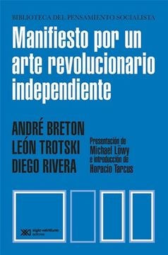 MANIFIESTO POR UN ARTE REVOLUCIONARIO INDEPENDIENTE. BRETON, TROTSKI, DIEGO RIVERA | ANDRE BRETON
