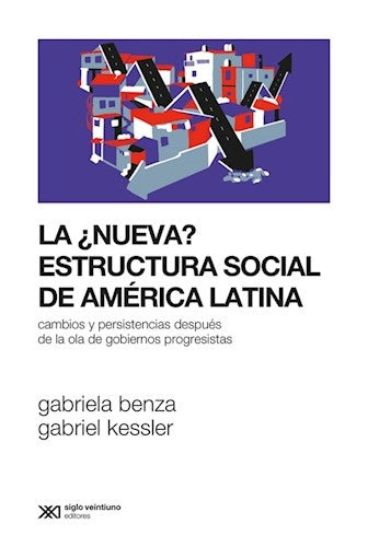 NUEVA? ESTRUCTURA SOCIAL DE AMERICA LATINA, LA. | GABRIELA BENZA
