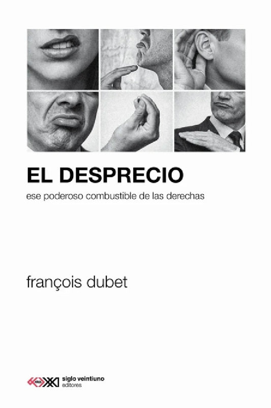 DESPRECIO, EL ESE PODEROSO COMBUSTIBLE DE LAS DERECHAS | FRANCOIS DUBET