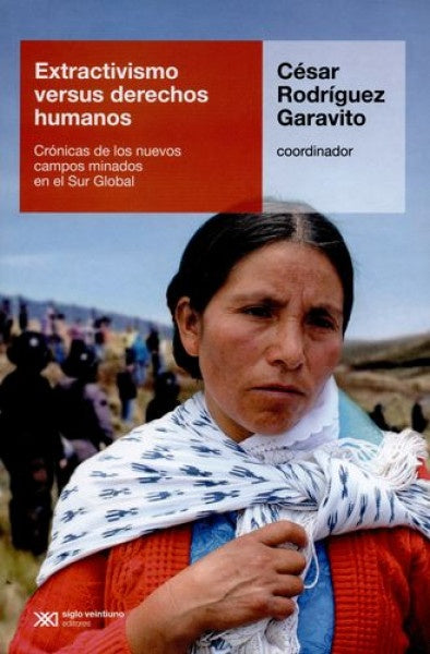 EXTRACTIVISMO VERSUS DERECHOS HUMANOS. CRONICAS DE LOS NUEVOS CAMPOS MINADOS. REBAJA 40 Bs | VARIOS