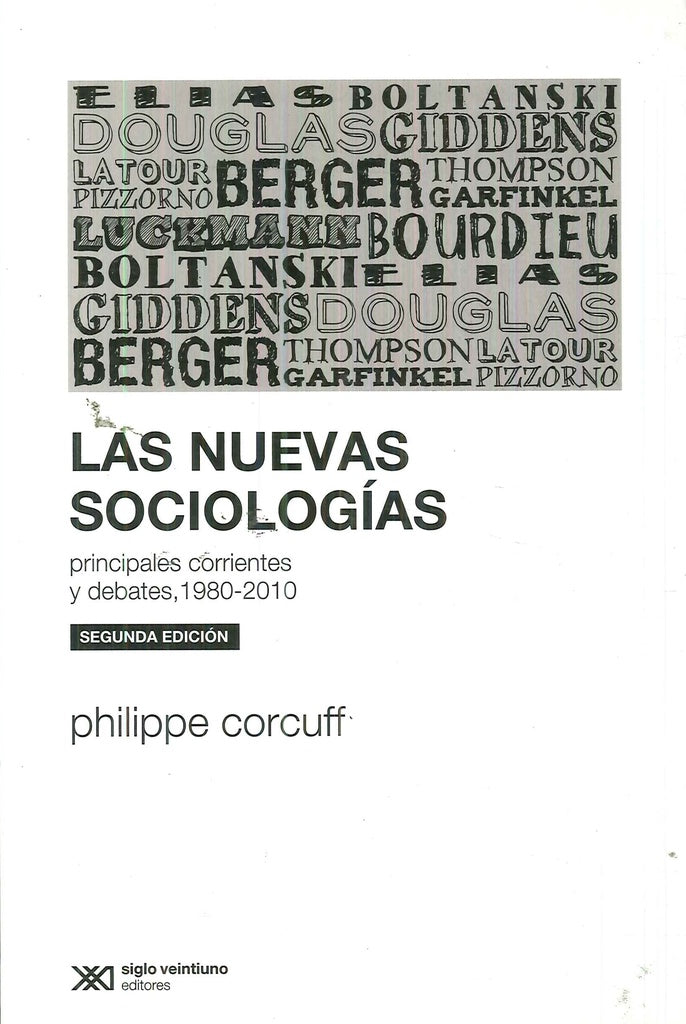 NUEVAS SOCIOLOGIAS, LAS. PRINCIPALES CORRIENTES Y DEBATES, 1980-2010. REBAJA 60 | P. CORCUFF