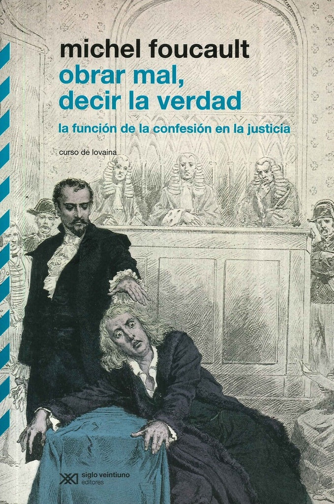 OBRAR MAL, DECIR LA VERDAD. LA FUNCION DE LA CONFESION EN LA JUSTICIA. REBAJA 80 BS | MICHEL FOUCAULT