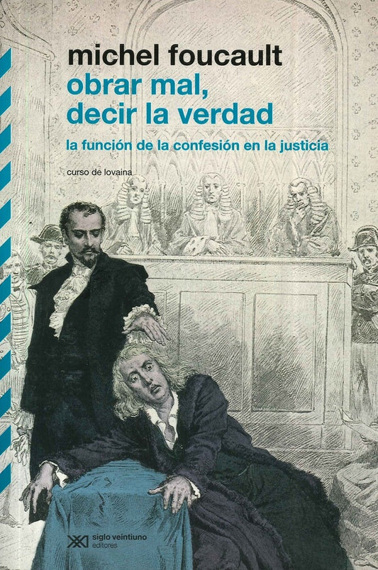 OBRAR MAL, DECIR LA VERDAD. LA FUNCION DE LA CONFESION EN LA JUSTICIA. REBAJA 80 BS | MICHEL FOUCAULT