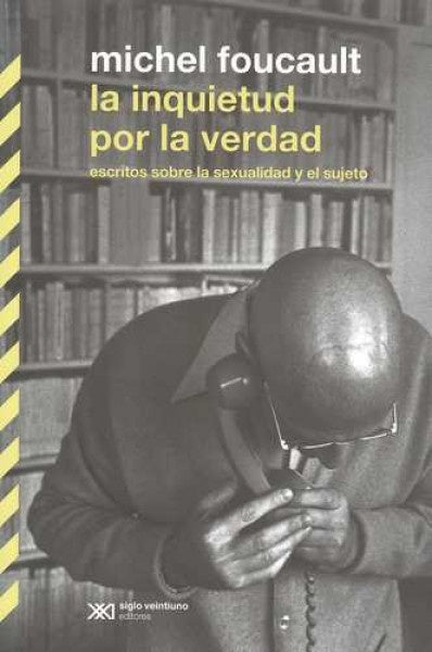 INQUIETUD POR LA VERDAD, LA. ESCRITOS SOBRE LA SEXUALIDAD Y EL SUJETO Rebaja 80 Bs. | MICHEL FOUCAULT