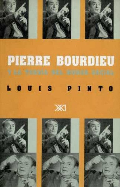 PIERRE BOURDIEU Y LA TEORIA DEL MUNDO SOCIAL .  REBAJA 50 BS | LOUIS PINTO