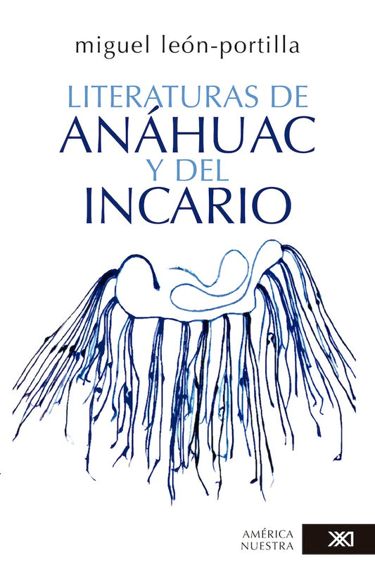 LITERATURAS DE ANAHUAC Y DEL INCARIO Rebaja 139 Bs. | MIGUEL LEON-PORTILLA