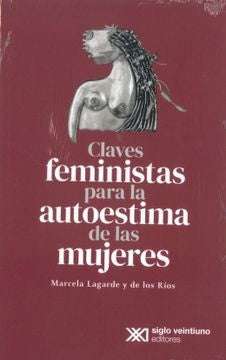 CLAVES FEMINISTAS PARA LA AUTOESTIMA DE LAS MUJERES | MARCELA LAGARDE