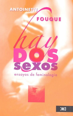 HAY DOS SEXOS. ENSAYO DE FEMINOLOGIA . REBAJA Bs. 70 | ANTOINETTE FOUQUE