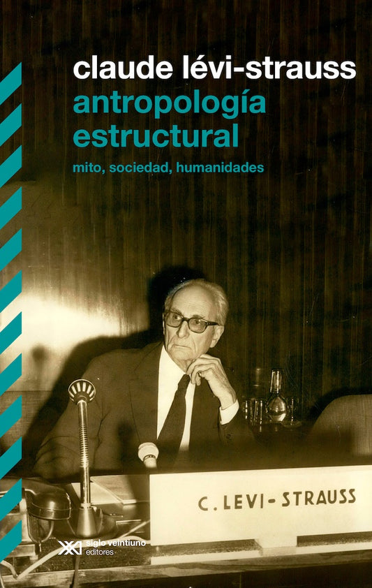 ANTROPOLOGIA ESTRUCTURAL. MITO, SOCIEDAD HUMANIDADES | CLAUDE LEVI-STRAUSS
