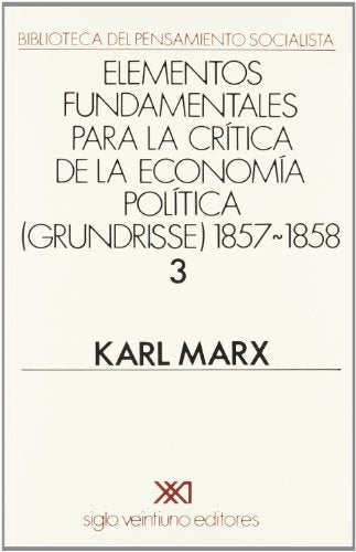 ELEMENTOS FUNDAMENTALES PARA LA CRITICA DE LA ECO.POL. III | CARLOS MARX