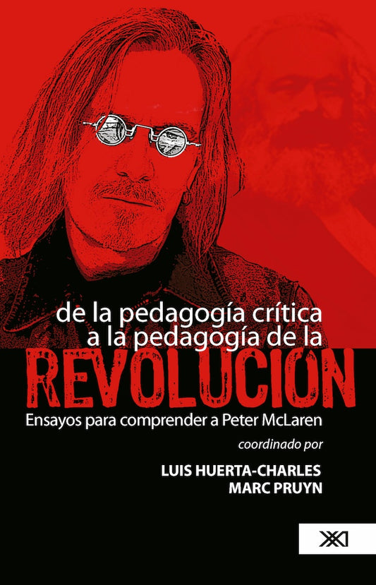 DE LA PEDAGOGIA CRITICA A LA PEDAGOGIA DE LA REVOLUCION. ENSAYOS PARA COMPRENDER A PETER MCLAREN Reb | PRUYN, HUERTA-CHARLES