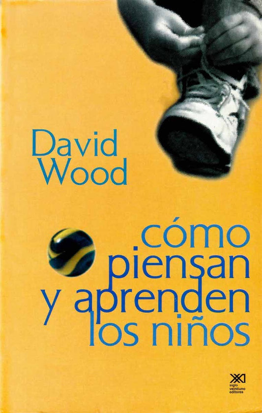 COMO PIENSAN Y APRENDEN LOS NIÑOS. Rebaja 90 Bs. | DAVID WOOD