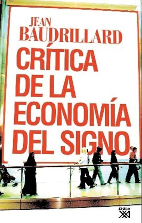 CRITICA DE LA ECONOMIA POLITICA DEL SIGNO  Oferta 50 Bs. | JEAN BAUDRILLARD