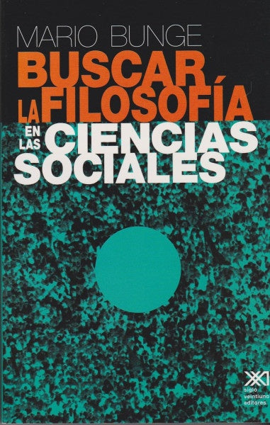 BUSCAR LA FILOSOFIA EN LAS CIENCIAS SOCIALES | MARIO BUNGE