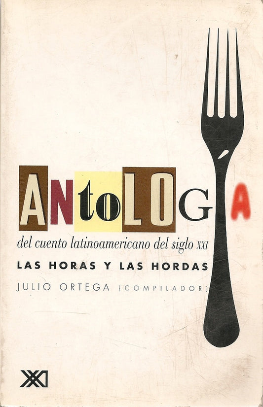 ANTOLOGIA DEL CUENTO LATINOAMERICANO DEL SIGLO XXI Rebaja 200 Bs. | JULIO ORTEGA