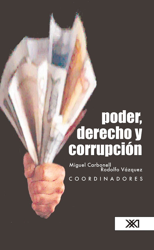 PODER, DERECHO Y CORRUPCION .  REBAJA 30 BS | MIGUEL CARBONELL RODOLFO VAZQUEZ