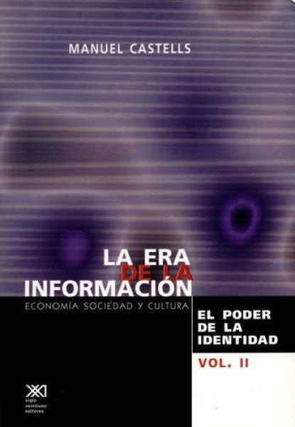 ERA DE LA INFORMACION, LA. VOL II. ECONOMIA SOCIEDAD Y CULTURA. EL PODER DE LA IDENTIDAD Rebaja 294  | MANUEL CASTELLS