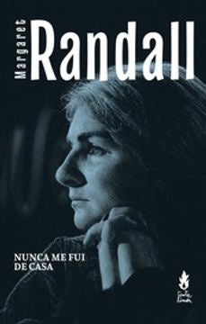 NUNCA ME FUI DE CASA | MARGARET RANDALL