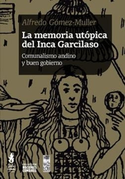 MEMORIA UTOPICA DEL INCA GARCIASO, LA | ALFREDO GOMEZ MULLER