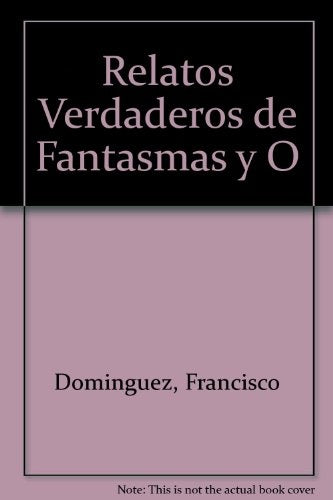 RELATOS VERDADEROS DE FANTASMAS Y OTRAS NARRACIONES ESTRAORDINARIAS. OFERTA 20 Bs. | YONAHAN DIAZ VARGAS