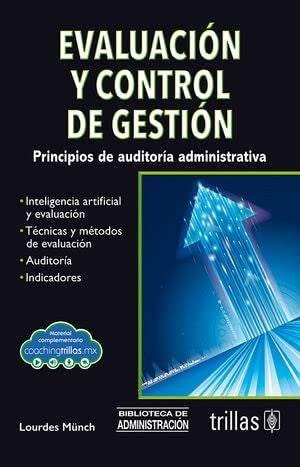 EVALUACION Y CONTROL DE GESTION. PRINCIPIOS DE AUDITORIA ADMINISTRATIVA | LOURDES MUNCH GALINDO