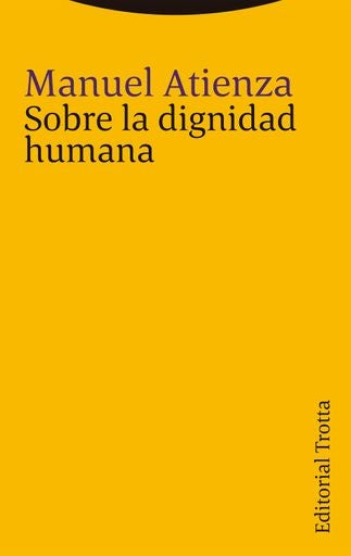 SOBRE LA DIGNIDAD HUMANA | MANUEL ATIENZA