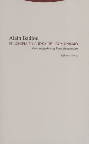 FILOSOFIA Y LA IDEA DEL COMUNISMO | ALAIN BADIOU