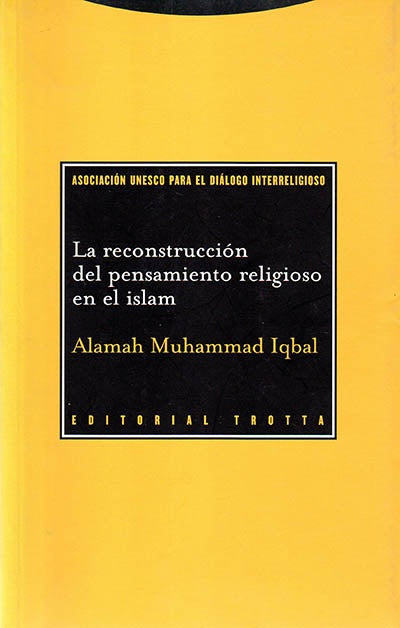 RECONSTRUCCION DEL PENSAMIENTO RELIGIOSO EN EL ISLAM, LA | ALAMAH MUHAMMAD IQBAL