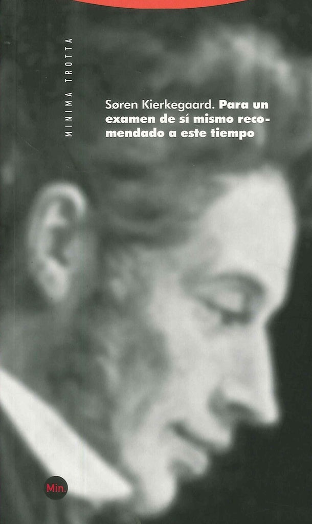 PARA UN EXAMEN DE SI MISMO RECOMENDADO A ESTE TIEMPO | SOREN KIERKEGAARD