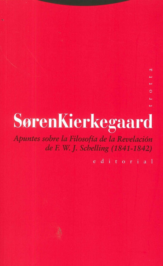 APUNTES SOBRE FILOSOFIA DE LA REVELACION DE F. W. J. SCHELLING (1841-1842) | SOREN KIERKEGAARD