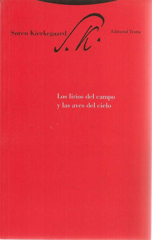 LIRIOS DEL CAMPO Y LAS AVES DEL CIELO, LOS | SOREN KIERKEGAARD