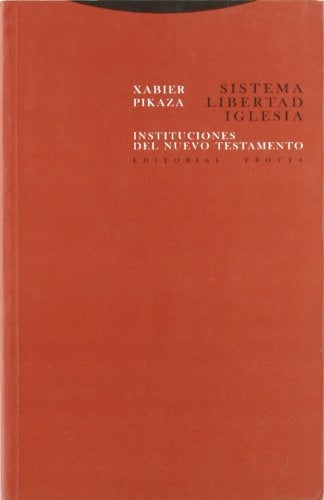 SISTEMA, LIBERTAD, IGLESIA | XABIER PIKAZA