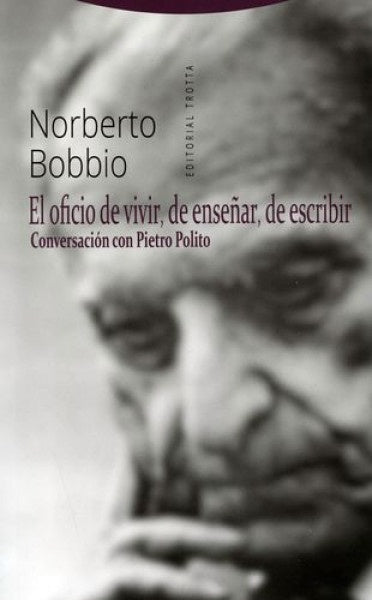 OFICIO DE VIVIR, DE ENSEÑAR, DE ESCRIBIR, EL | NORBERTO BOBBIO