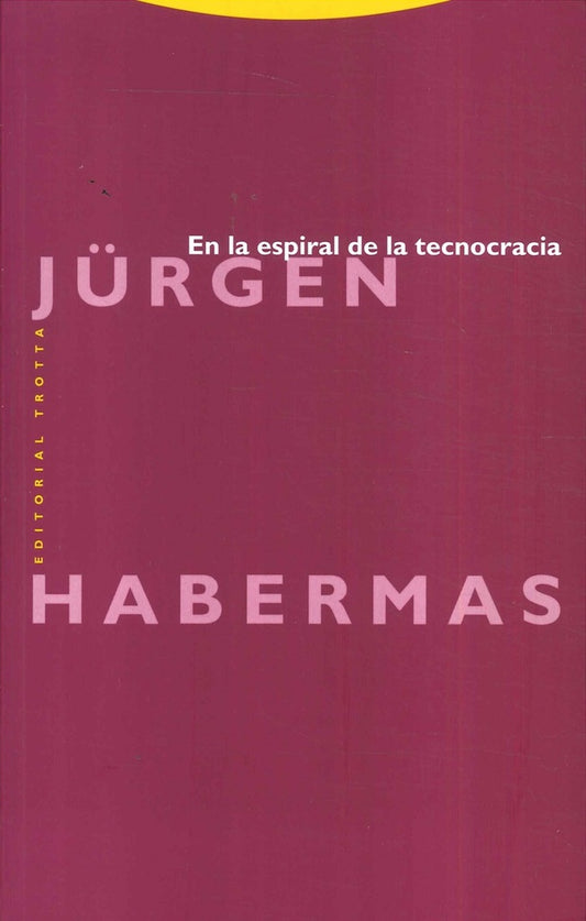 EN LA ESPIRAL DE LA TECNOCRACIA | JURGEN HABERMAS