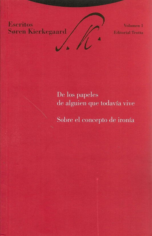 ESCRITOS 1. DE LOS PAPELES DE ALGUIEN QUE TODAVIA VIVE. | SOREN KIERKEGAARD