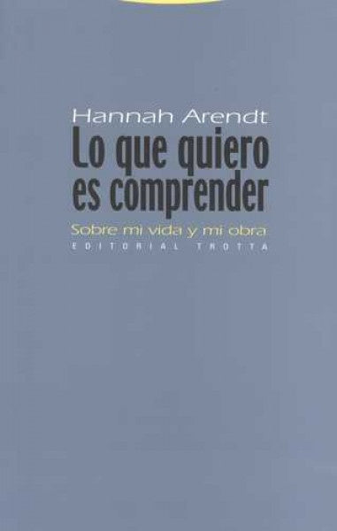 LO QUE QUIERO ES COMPRENDER | HANNAH ARENDT
