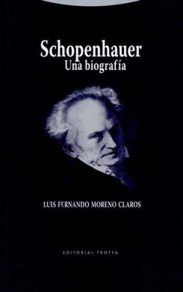 SCHOPENHAUER. UNA BIOGRAFIA | LUIS FERNANDO MORENO CLAROS