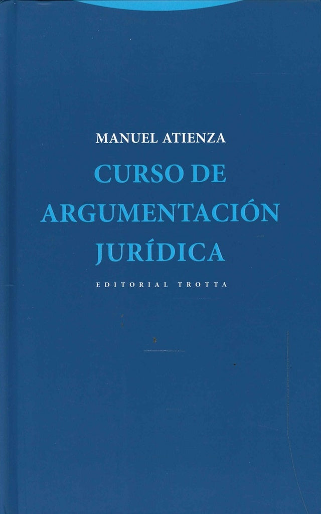 CURSO DE ARGUMENTACION JURIDICA | MANUEL ATIENZA