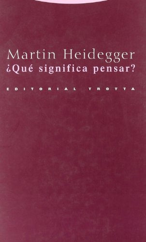 QUE SIGNIFICA PENSAR? | MARTIN HEIDEGGER
