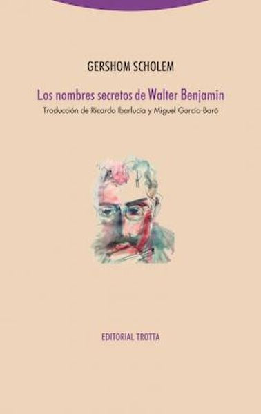 NOMBRES SECRETOS DE WALTER BENJAMIN, LOS | GERSHOM SCHOLEM